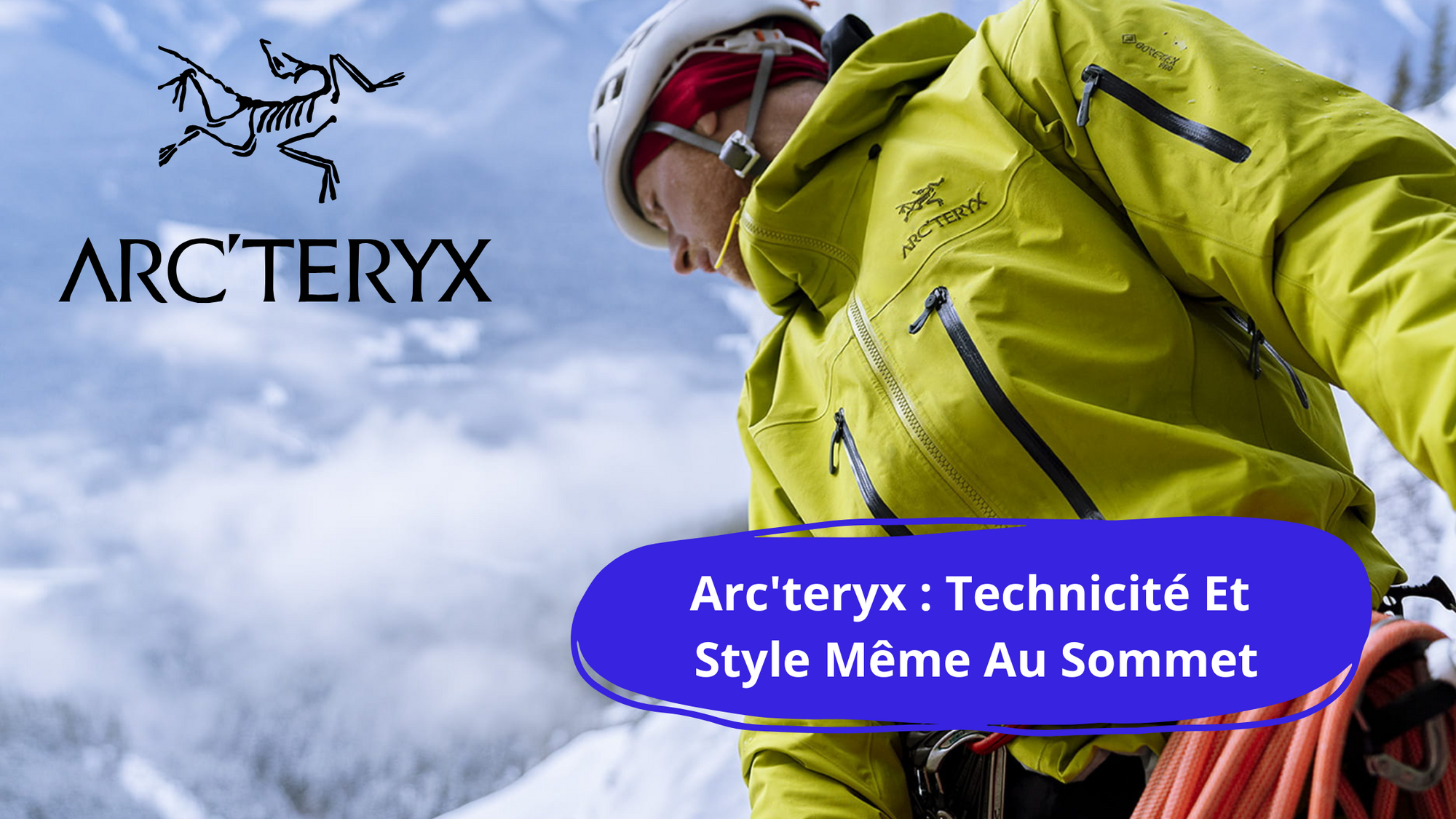 Arc'teryx : L'Élégance Technique au Service de l'Aventure