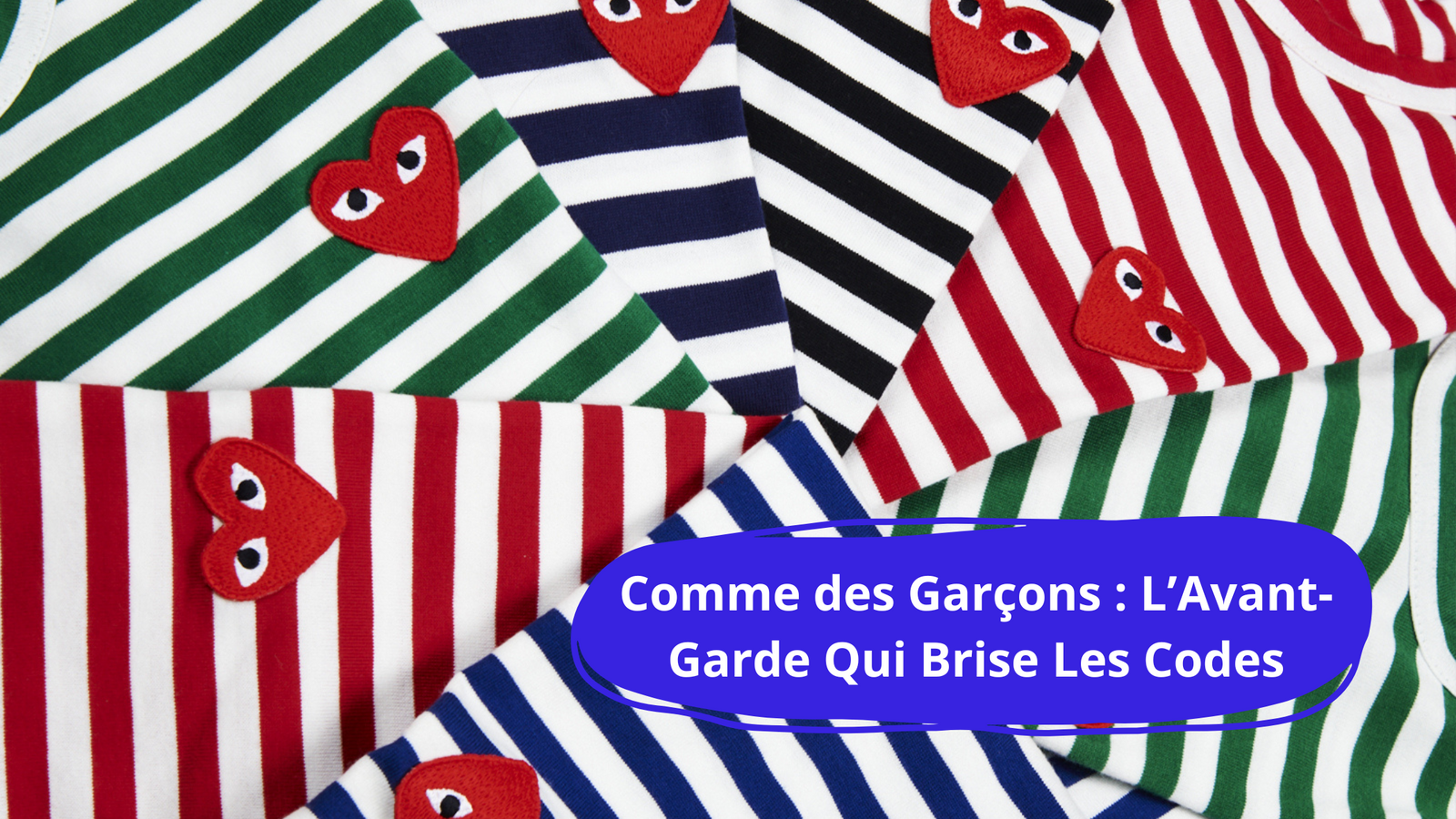 Comme des Garçons : L'avant-garde du Streetwear et de la Mode
