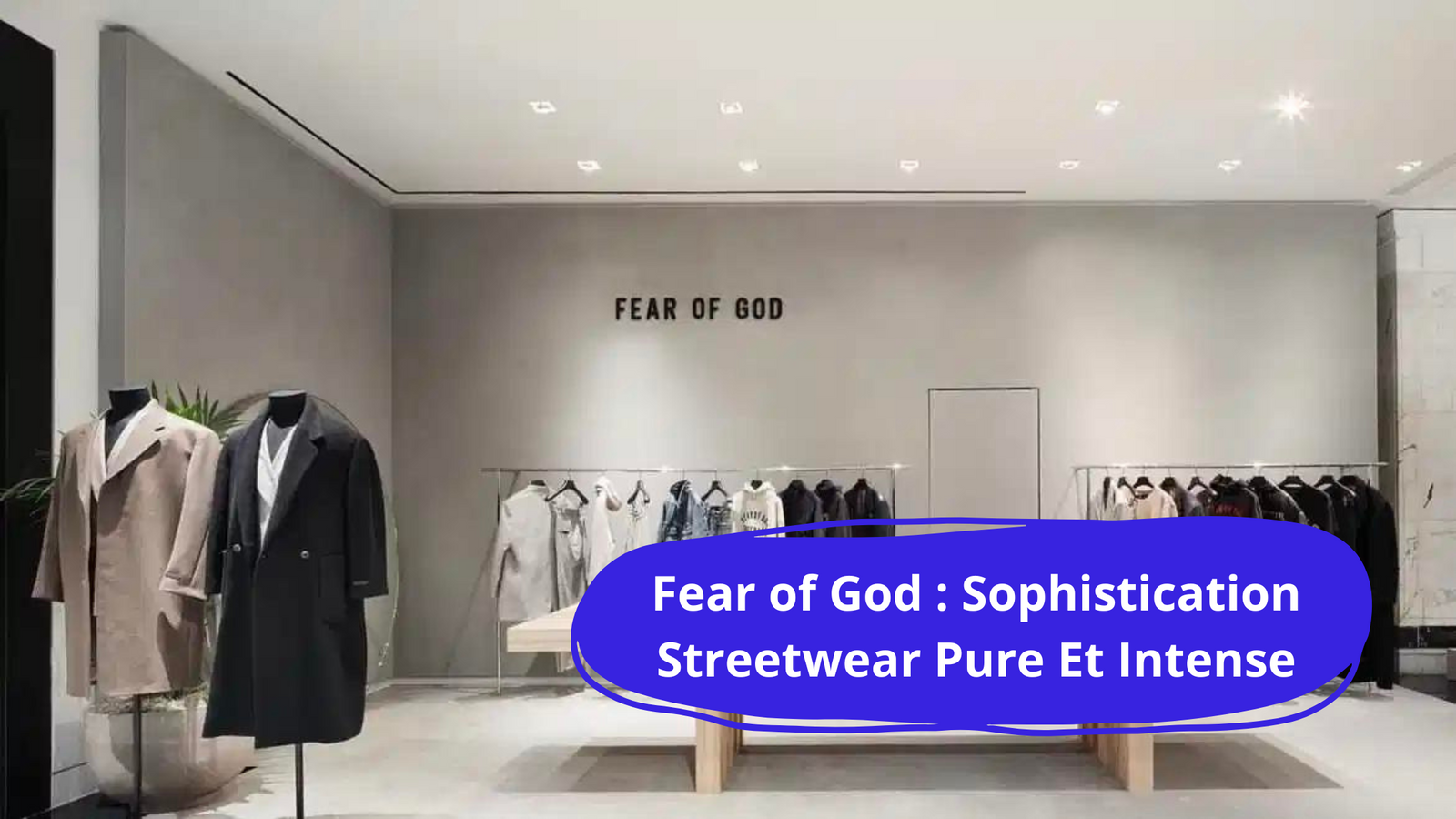 Fear of God : Une Référence du Streetwear de Luxe